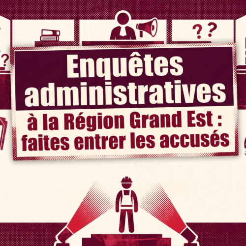Enquêtes administratives à la Région Grand Est : faites entrer les accusés